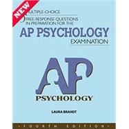 MULTIPLE-CHOICE AND FREE-RESPONSE QUESTIONS IN PREPARATION FOR THE AP PSYCHOLOGY EXAMINATION - 4th ED.