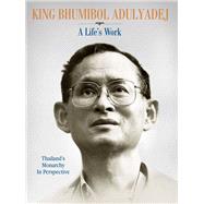 King Bhumibol Adulyadej A Life's Work