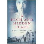 High and Hidden Place : A Novel