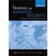 Trading on Alliance Security Australia in World Affairs 2001-2005