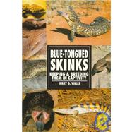 Blue-Tongued Skinks: Keeping & Breeding Them in Captivity