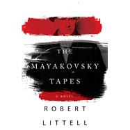 The Mayakovsky Tapes A Novel