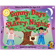 Sunny Days and Starry Nights: Nature Activities for Ages 2–6