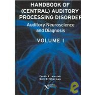 Handbook of Central Auditory Processing Disorders : Volume 1: Auditory Neuroscience and Diagnosis