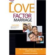 The Love Factor In Marriage Explore What you need to know before you say, “I do”