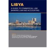 Libya : A Guide to Commercial Law, Banking Law and Accounting
