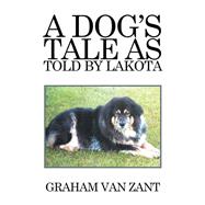A Dog’s Tale As Told by Lakota