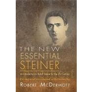 The New Essential Steiner: An Introduction to Rudolf Steiner for the 21st Century book cover, ISBN 9781584200567