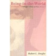 Being-in-the-World A Commentary on Heidegger's Being in Time, Division I