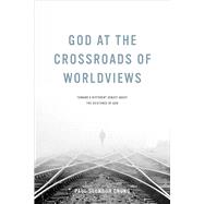 God at the Crossroads of Worldviews