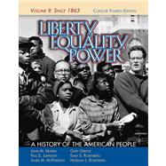 Liberty, Equality, Power A History of the American People, Vol. II: Since 1863, Concise Edition