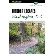 Outdoor Escapes Washington, D.C. A Four-Season Guide