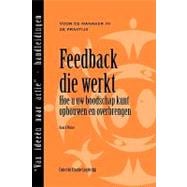 Feedback That Works : How to Build and Deliver Your Message (Dutch)