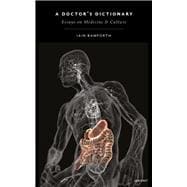 A Doctor's Dictionary Writings on Culture and Medicine