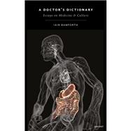 A Doctor's Dictionary Writings on Culture and Medicine