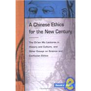 A Chinese Ethics For The New Century