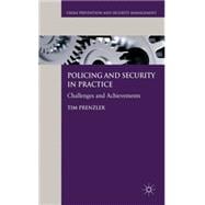 Policing and Security in Practice Challenges and Achievements