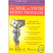 The Sink or Swim Money Program A 6-Step Plan  for Teaching Your Teens Financial Responsibility