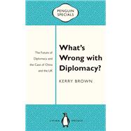 What's Wrong with Diplomacy? The Future of Diplomacy and the Case of China and the UK