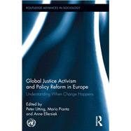 Global Justice Activism and Policy Reform in Europe: Understanding When Change Happens