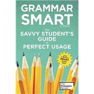 Grammar Smart, 4th Edition The Savvy Student's Guide to Perfect Usage