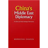 China's Middle East Diplomacy The Belt and Road Strategic Partnership