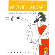 Conversaciones con Miguel Angel/ Coffee with Michelangelo