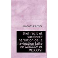Bref Raccit et Succincte Narration de la Navigation Faite en MDXXXV et MDXXXVI