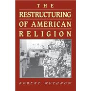 The Restructuring of American Religion