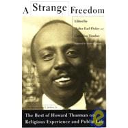 A Strange Freedom The Best of Howard Thurman on Religious Experience and Public Life