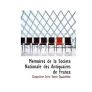 MEMOIRES DE LA SOCIETE NATIONAL DES ANTIQUAIRES DE FRANCE