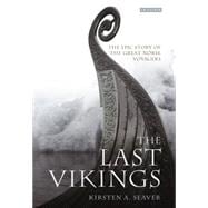 The Last Vikings The Epic Story of the Great Norse Voyagers