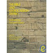 The Bible and Radiocarbon Dating: Archaeology, Text and Science