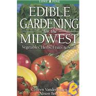 Edible Gardening for the Midwest