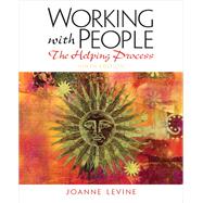 Working with People The Helping Process