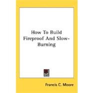 How to Build Fireproof and Slow-burning