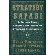 Strategy Safari A Guided Tour Through The Wilds of Strategic Mangament
