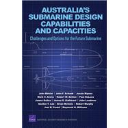 Australia's Submarine Design Capabilities and Capacities Challenges and Options for the Future Submarine