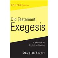Old Testament Exegesis, Fourth Edition