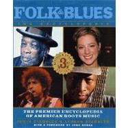 Folk & Blues: The Encyclopedia The Premier Encyclopedia Of American Roots Music