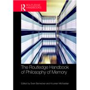 The Routledge Handbook of Philosophy of Memory