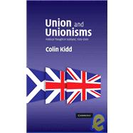 Union and Unionisms: Political Thought in Scotland, 1500â€“2000