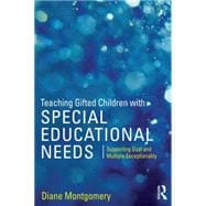 Teaching Gifted Children with Special Educational Needs: Supporting Dual and Multiple Exceptionality