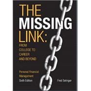 The Missing Link from College to Career and Beyond Personal Financial Management 6/e