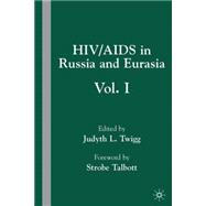 HIV/AIDS in Russia and Eurasia, Volume I