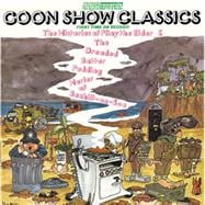 The Goon Show Classics: The Histories of Pliny the Elder & The Dreaded Batter Pudding Hurler of Boxhill-on-Sea