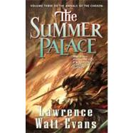 The Summer Palace : Volume Three of the Annals of the Chosen