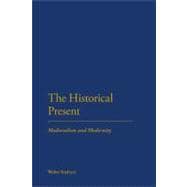 The Historical Present Medievalism and Modernity
