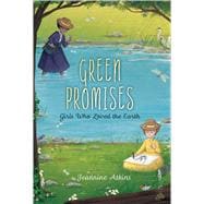 Green Promises Girls Who Loved the Earth