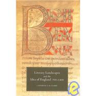 Literary Landscapes And the Idea of England, 700-1400